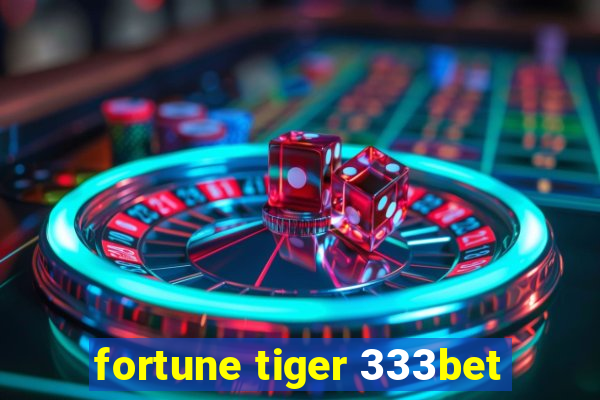 fortune tiger 333bet